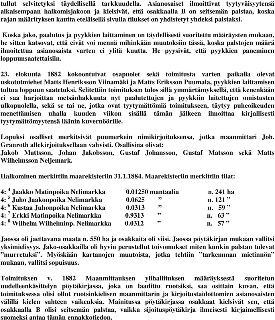 yhdeksi palstaksi.