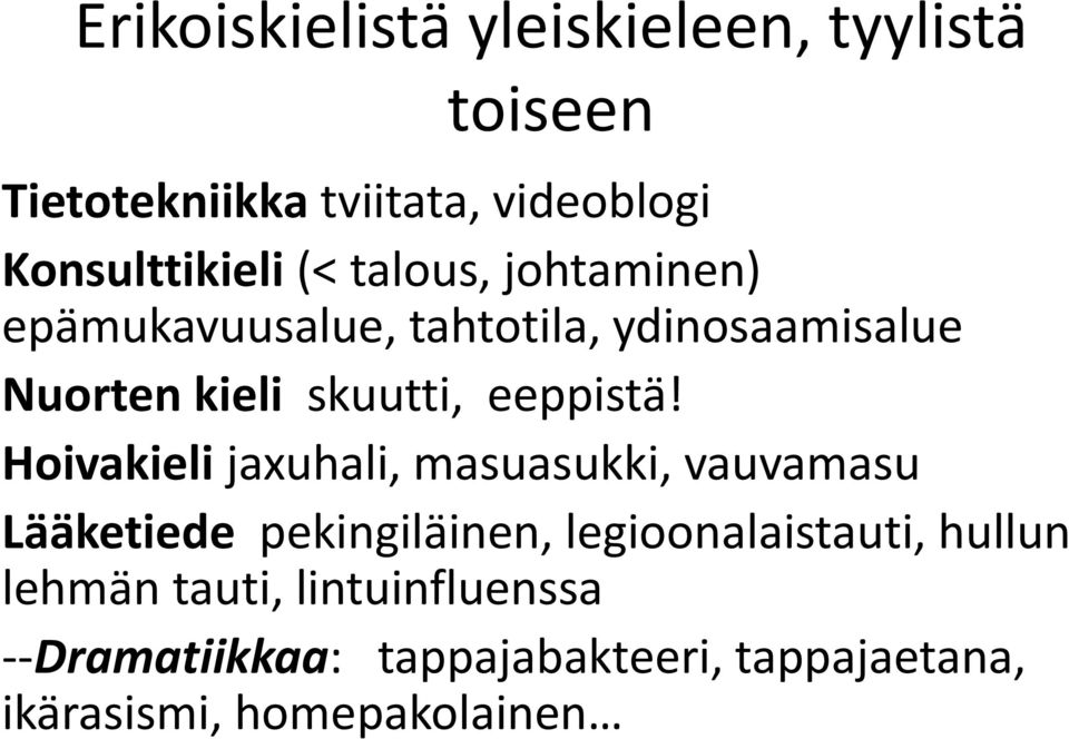 Hoivakieli jaxuhali, masuasukki, vauvamasu Lääketiede pekingiläinen, legioonalaistauti, hullun