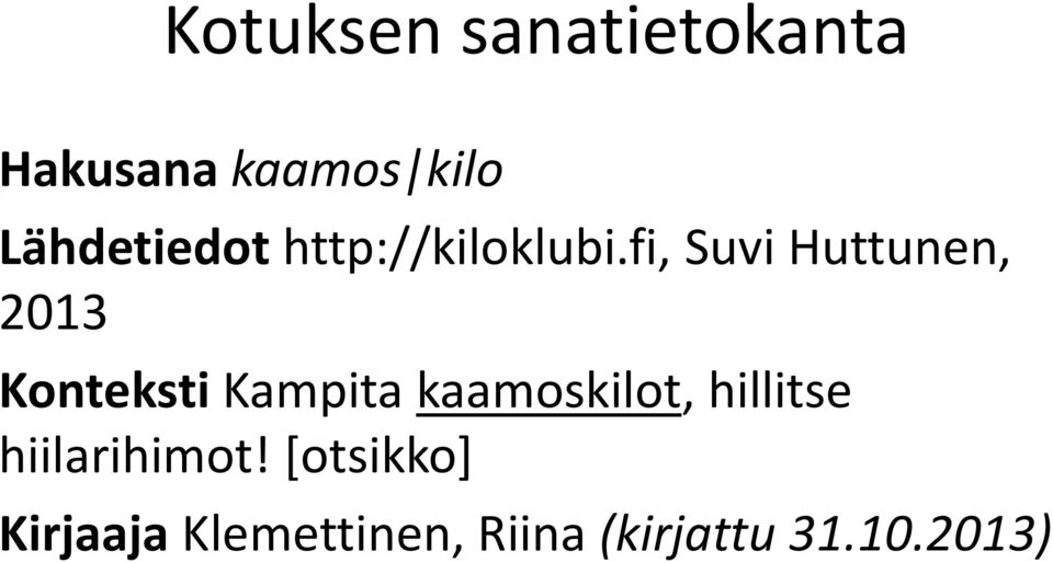 fi, Suvi Huttunen, 2013 Konteksti Kampita