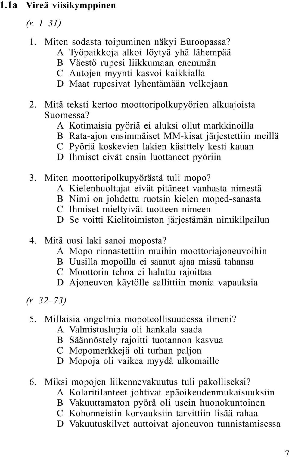 Mitä teksti kertoo moottoripolkupyörien alkuajoista Suomessa?