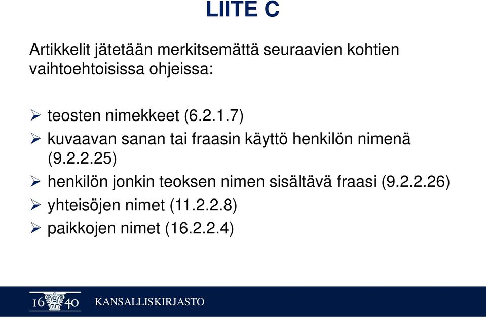 7) kuvaavan sanan tai fraasin käyttö henkilön nimenä (9.2.