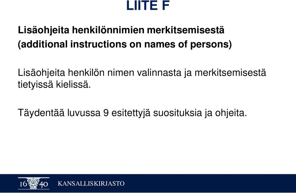 Lisäohjeita henkilön nimen valinnasta ja merkitsemisestä