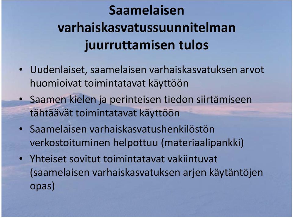 siirtämiseen tähtäävät toimintatavat käyttöön Saamelaisen varhaiskasvatushenkilöstön verkostoituminen