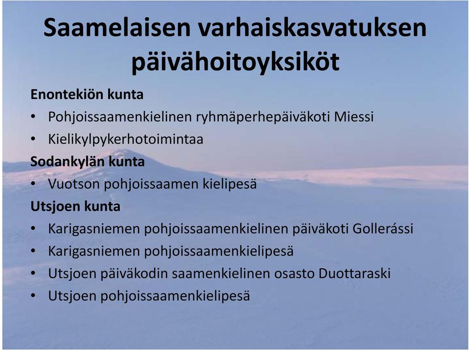 kielipesä Utsjoen kunta Karigasniemen pohjoissaamenkielinen päiväkoti Gollerássi Karigasniemen