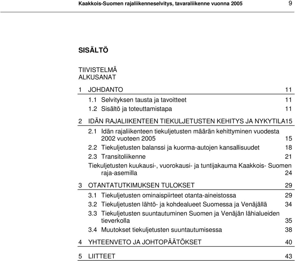 2 Tiekuljetusten balanssi ja kuorma-autojen kansallisuudet 18 2.