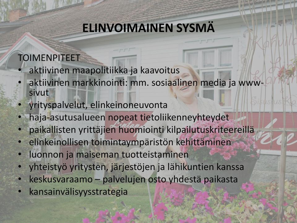 paikallisten yrittäjien huomiointi kilpailutuskriteereillä elinkeinollisen toimintaympäristön kehittäminen luonnon ja