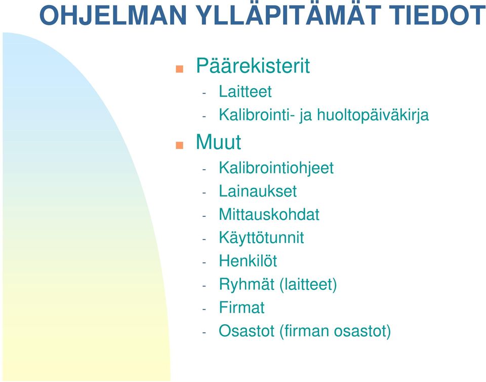 Kalibrointiohjeet - Lainaukset - Mittauskohdat -