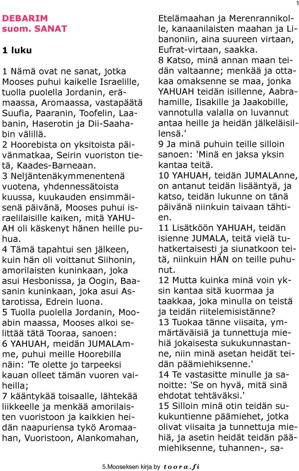 välillä. 2 Hoorebista on yksitoista päivänmatkaa, Seirin vuoriston tietä, Kaades-Barneaan.