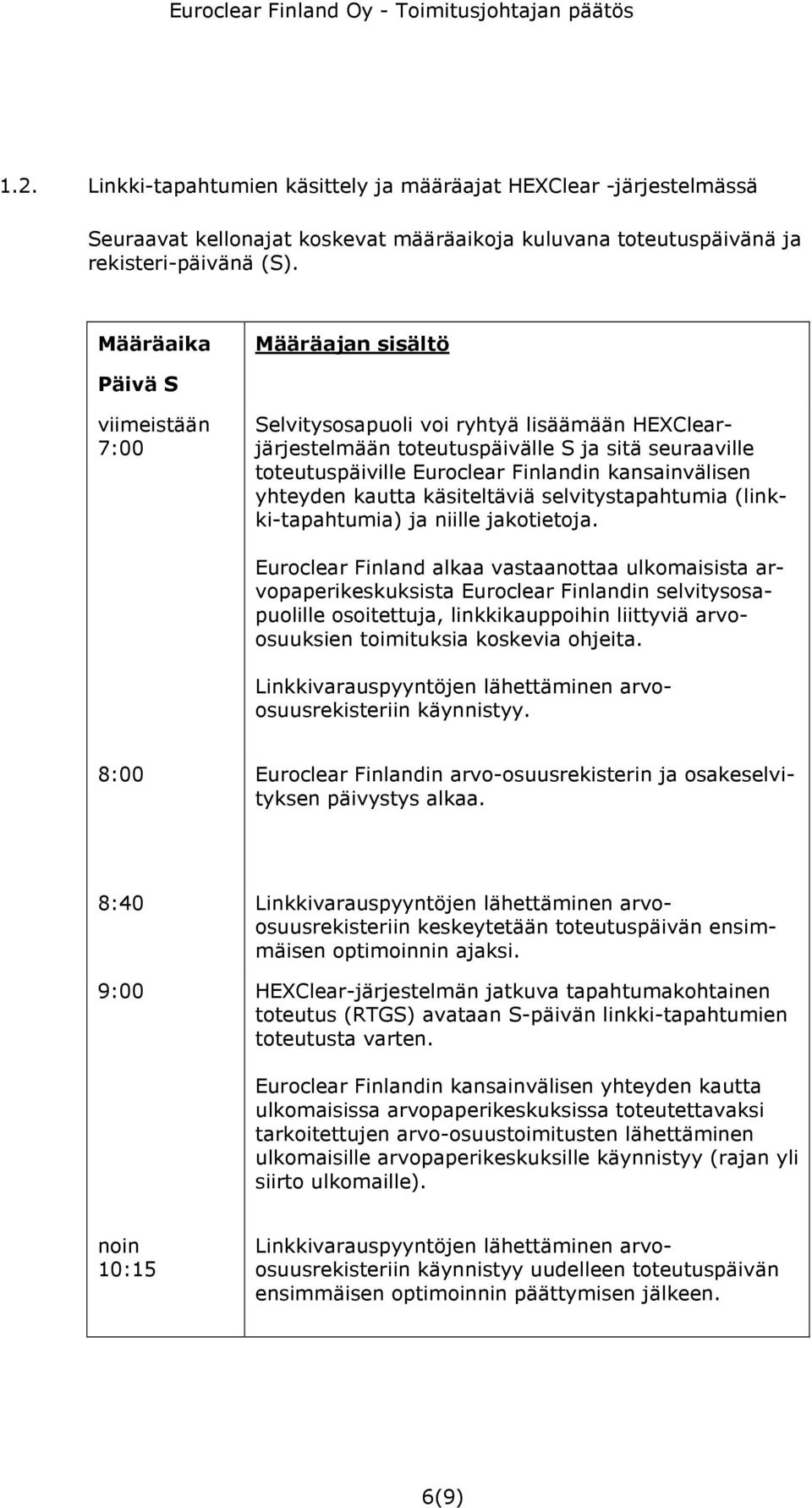 selvitystapahtumia (linkki-tapahtumia) ja niille jakotietoja.