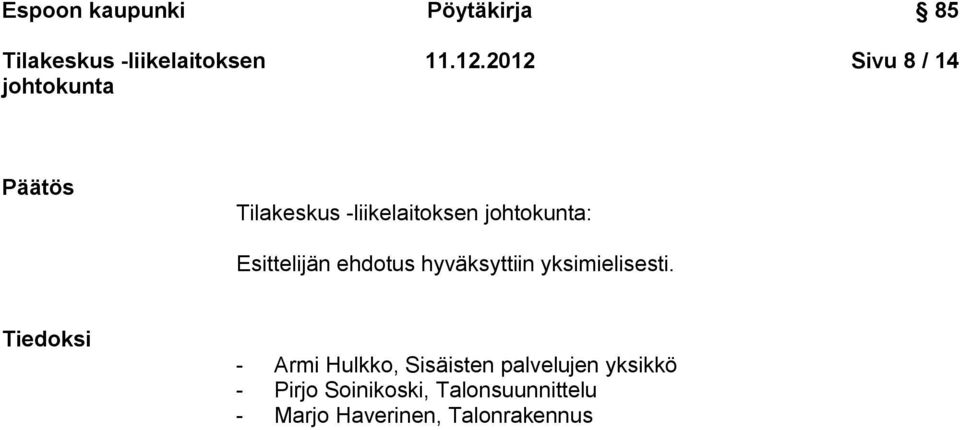 yksimielisesti.