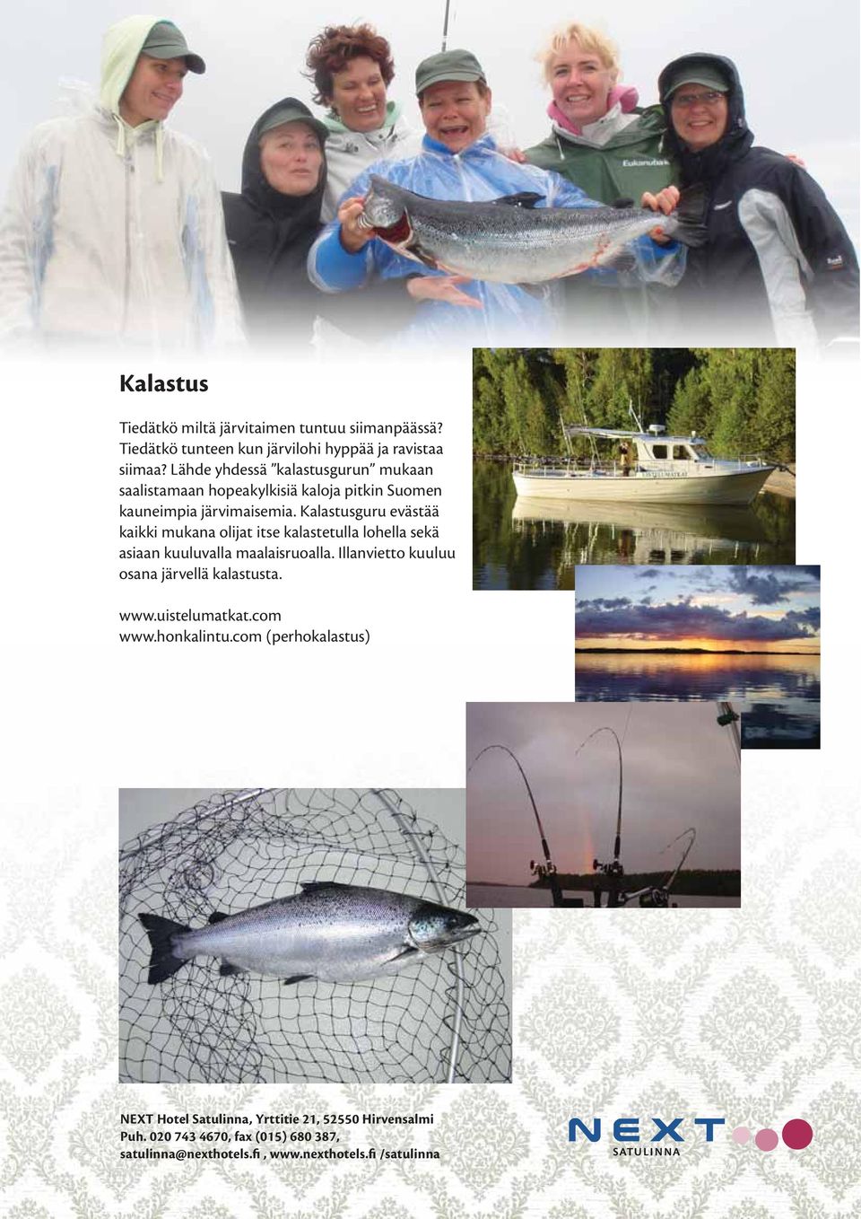 Lähde yhdessä kalastusgurun mukaan saalistamaan hopeakylkisiä kaloja pitkin Suomen kauneimpia järvimaisemia.