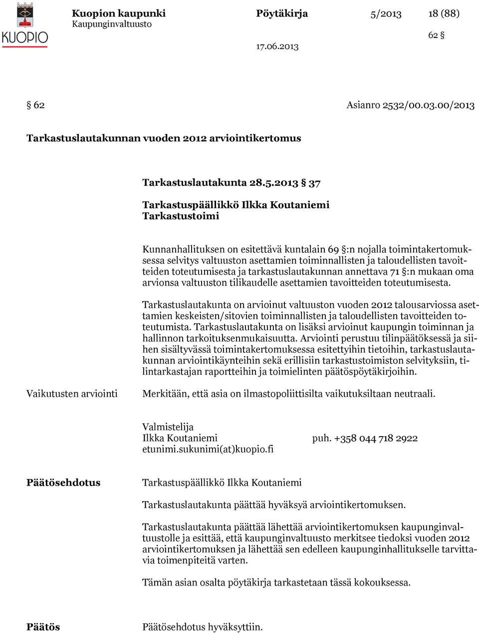 2/00.03.00/2013 Tarkastuslautakunnan vuoden 2012 arviointikertomus Tarkastuslautakunta 28.5.