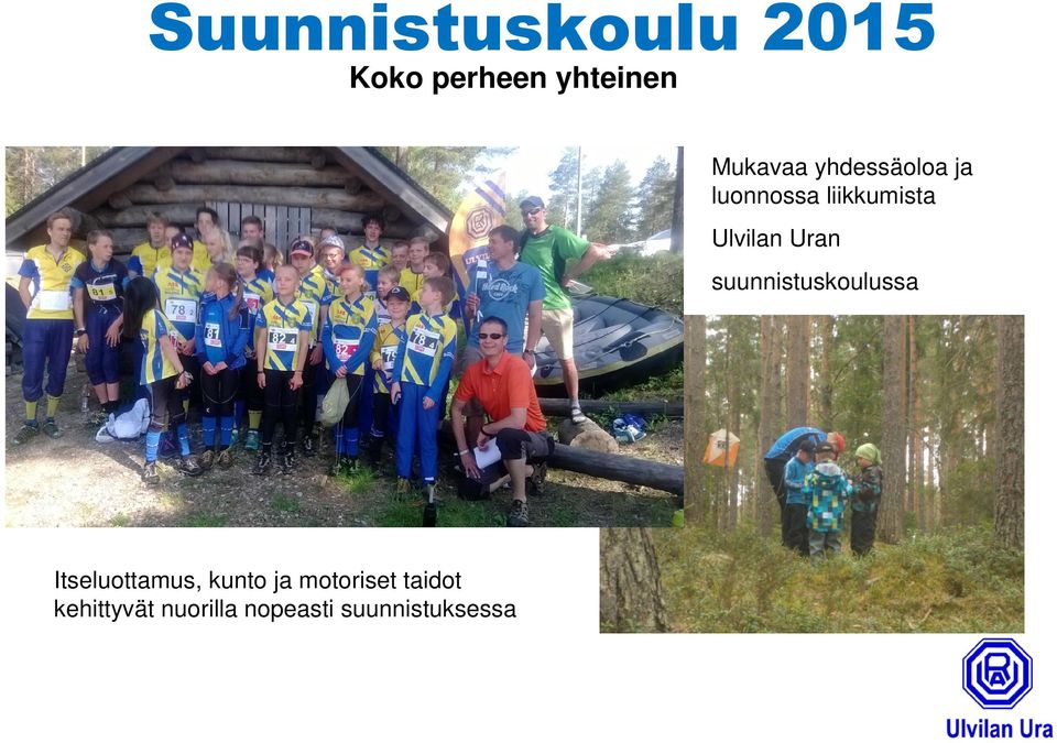 suunnistuskoulussa Suunnistuskoulutunnelmia ihan huipulta