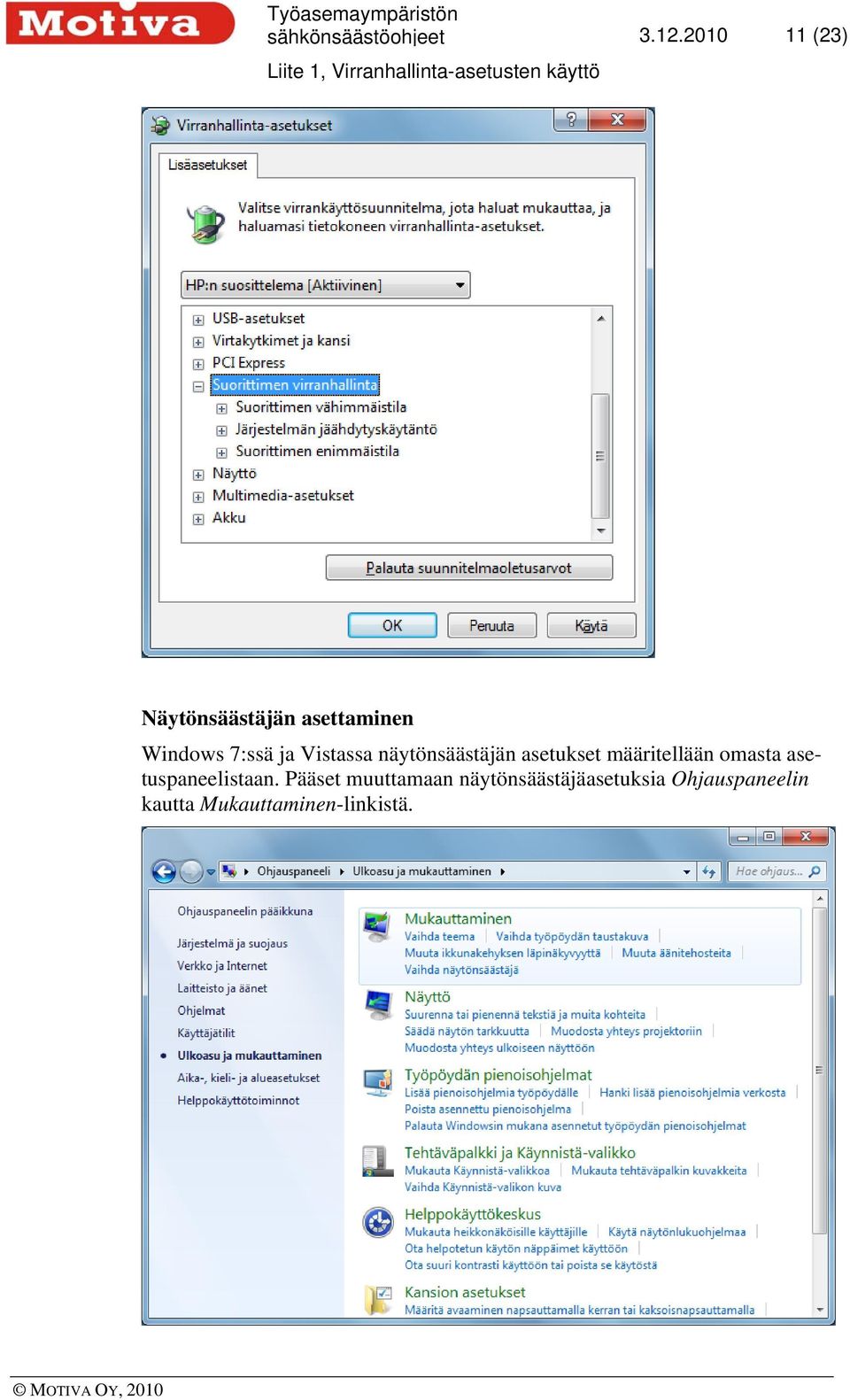 Vistassa näytönsäästäjän asetukset määritellään omasta