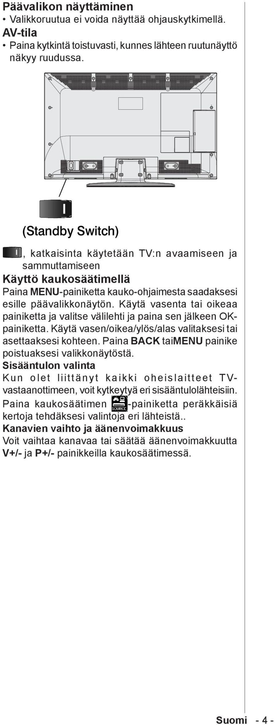 Käytä vasenta tai oikeaa painiketta ja valitse välilehti ja paina sen jälkeen Kpainiketta. Käytä vasen/oikea/ylös/alas valitaksesi tai asettaaksesi kohteen.