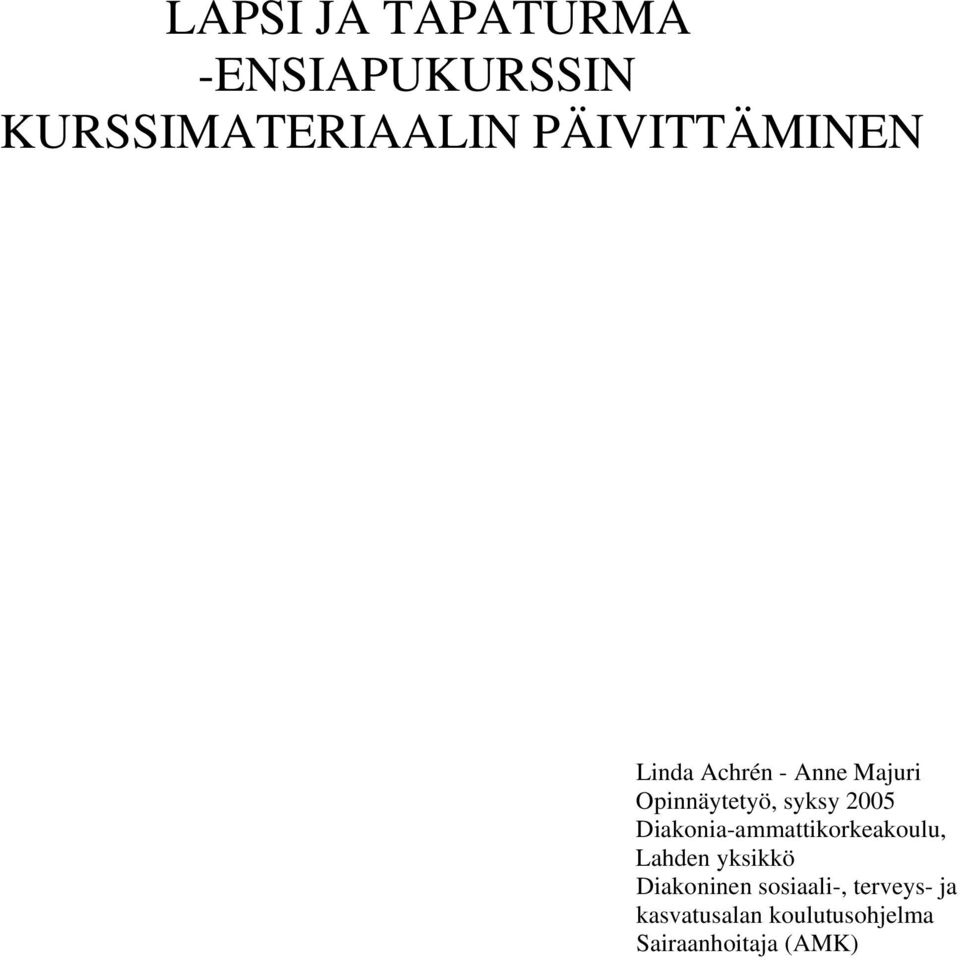 2005 Diakonia-ammattikorkeakoulu, Lahden yksikkö Diakoninen