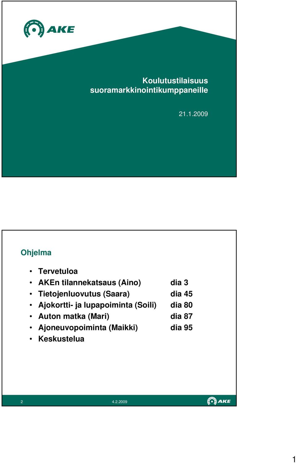 Tietojenluovutus (Saara) dia 45 Ajokortti- ja lupapoiminta
