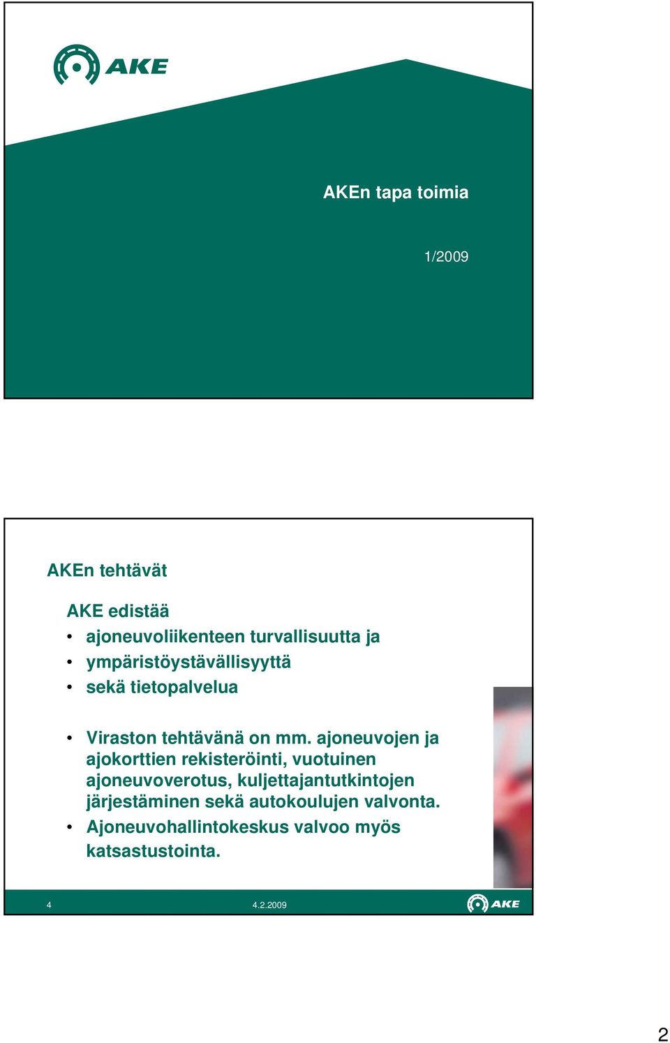ajoneuvojen ja ajokorttien rekisteröinti, vuotuinen ajoneuvoverotus,