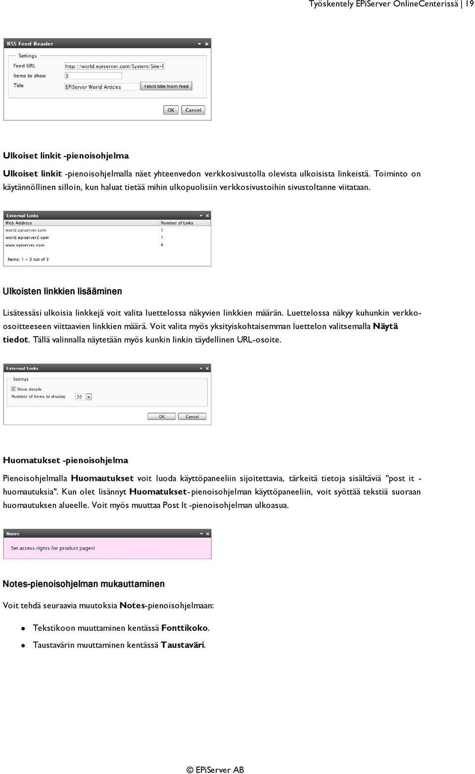 Ulkoisten linkkien lisääminen Lisätessäsi ulkoisia linkkejä voit valita luettelossa näkyvien linkkien määrän. Luettelossa näkyy kuhunkin verkkoosoitteeseen viittaavien linkkien määrä.