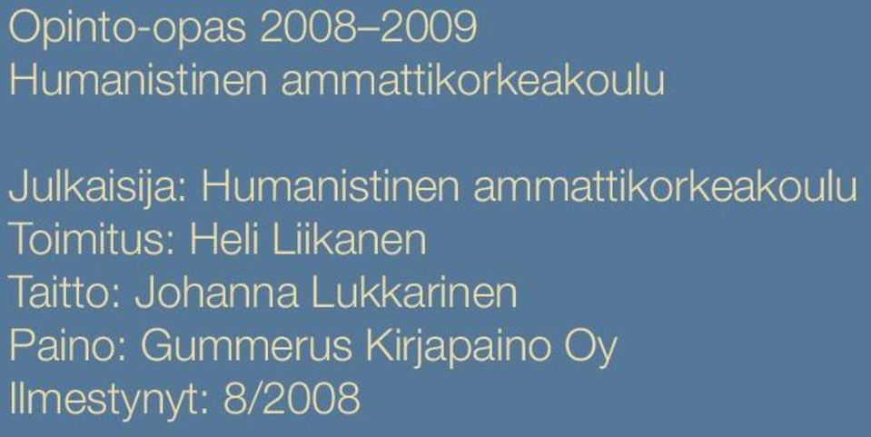 ammattikorkeakoulu Toimitus: Heli Liikanen