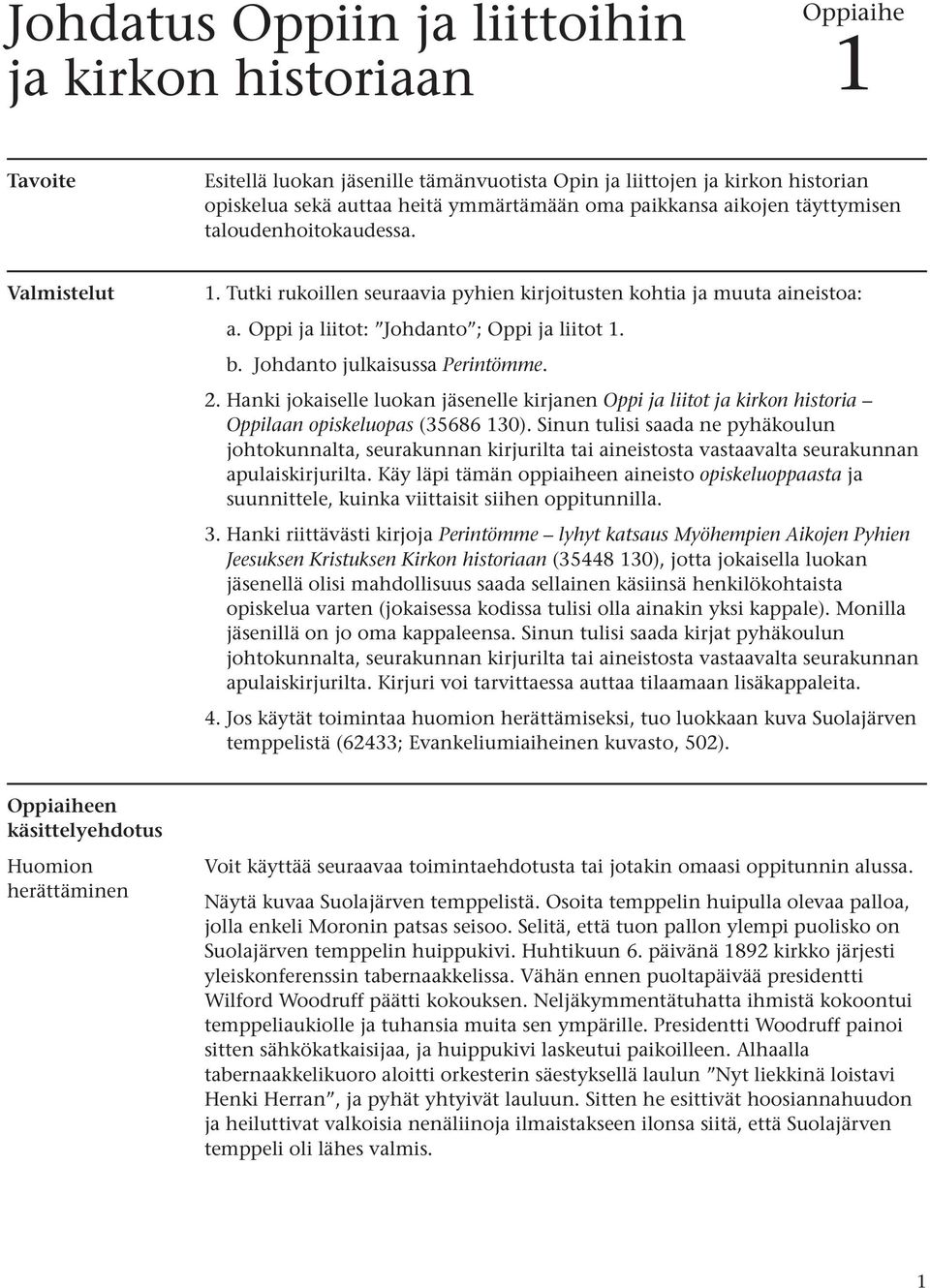 Johdanto julkaisussa Perintömme. 2. Hanki jokaiselle luokan jäsenelle kirjanen Oppi ja liitot ja kirkon historia Oppilaan opiskeluopas (35686 130).