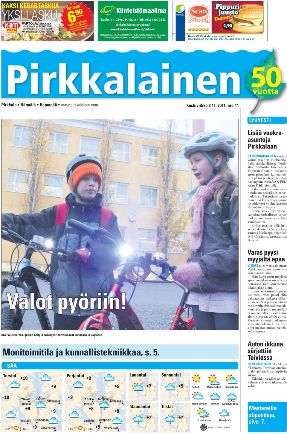 fi www.kiinteistomaailma.fi/pirkkala Välityspalkkioesimerkki: NETTI 900 +3,5% velattomasta kauppahinnasta, vähimmäispalkkio 2500, asiakirjakulut 190 (hinnat sis. alv.). Pirkkala Härmälä Hatanpää www.