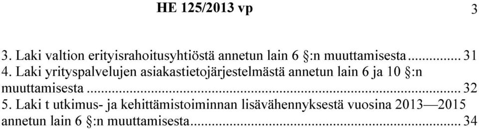 Laki yrityspalvelujen asiakastietojärjestelmästä annetun lain 6 ja 10 :n