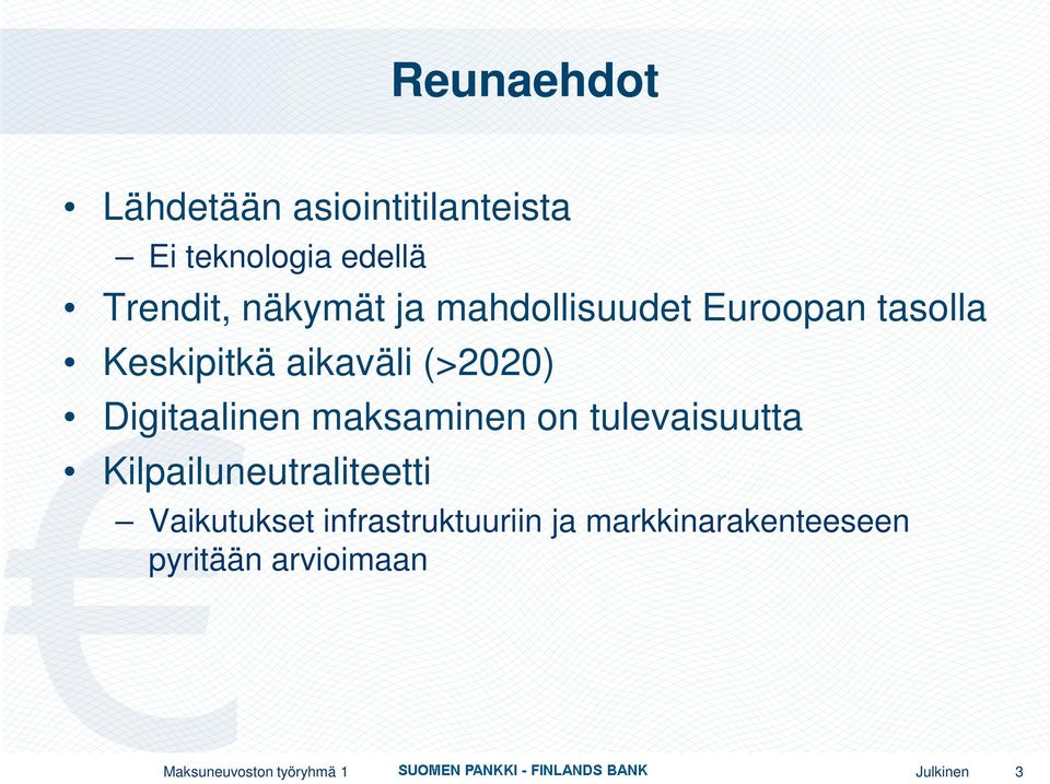 maksaminen on tulevaisuutta Kilpailuneutraliteetti Vaikutukset