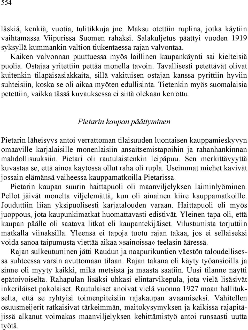 Ostajaa yritettiin pettää monella tavoin.