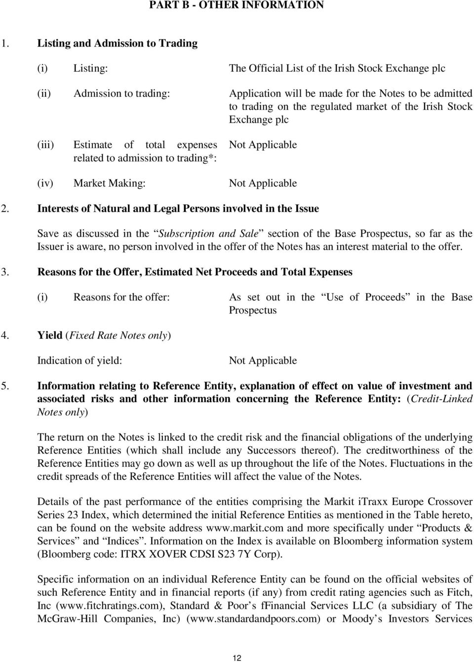 regulated market of the Irish Stock Exchange plc (iii) Estimate of total expenses related to admission to trading*: (iv) Market Making: 2.