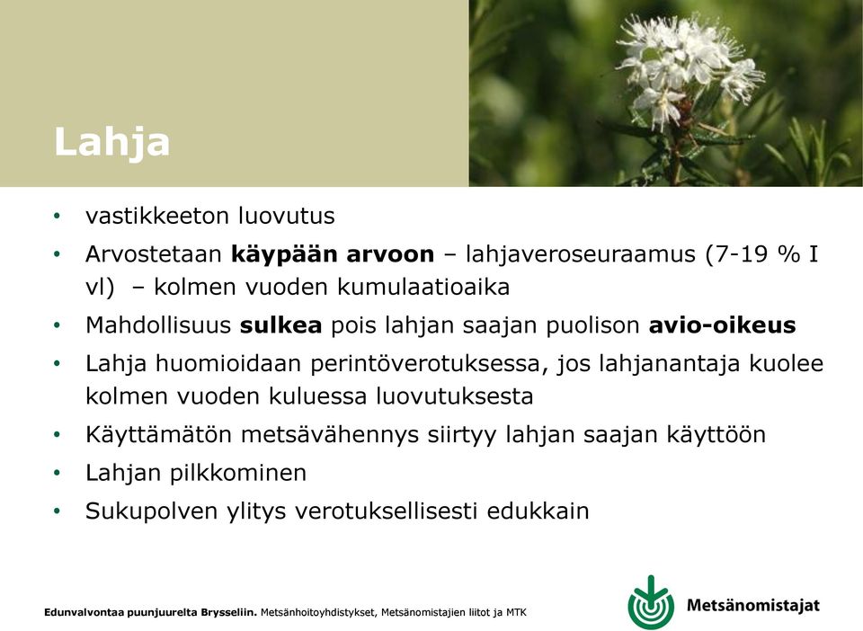 perintöverotuksessa, jos lahjanantaja kuolee kolmen vuoden kuluessa luovutuksesta Käyttämätön