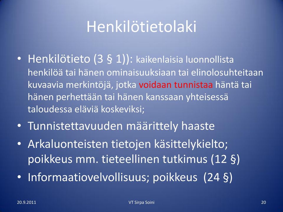 yhteisessä taloudessa eläviä koskeviksi; Tunnistettavuuden määrittely haaste Arkaluonteisten tietojen