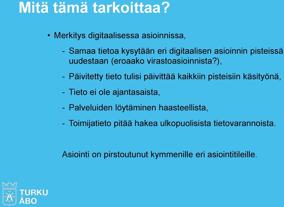 uudestaan (eroaako virastoasioinnista?