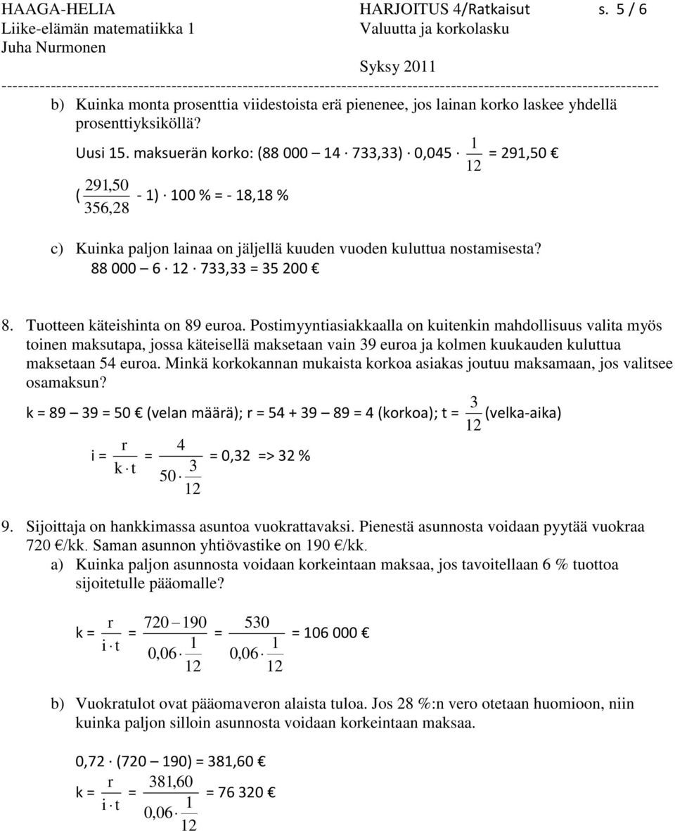 Tuotteen käteishinta on 89 euroa.