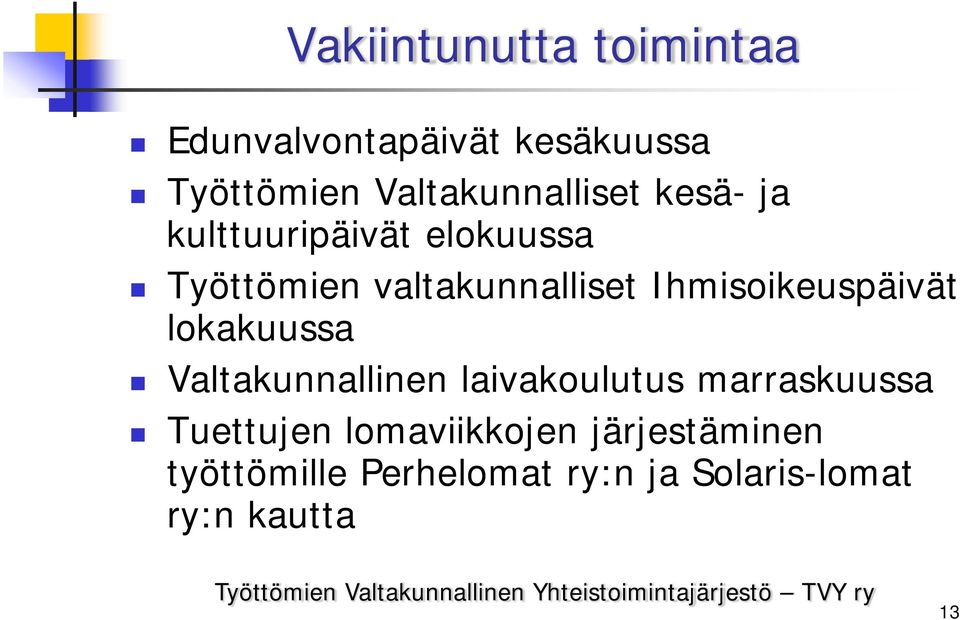 valtakunnalliset Ihmisoikeuspäivät lokakuussa Valtakunnallinen laivakoulutus