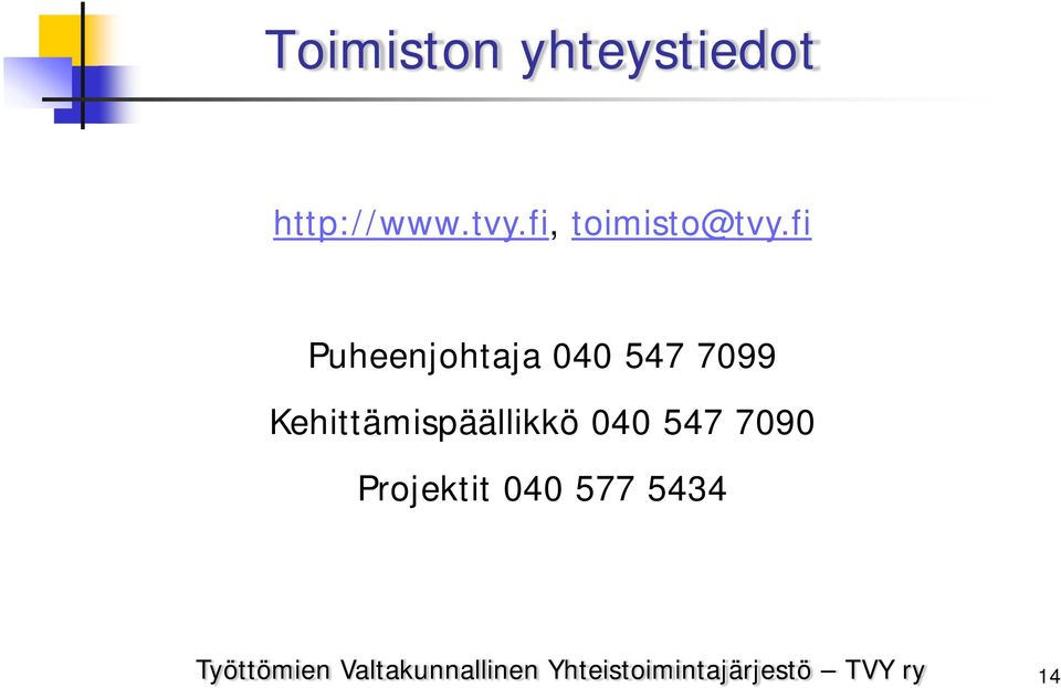 fi Puheenjohtaja 040 547 7099