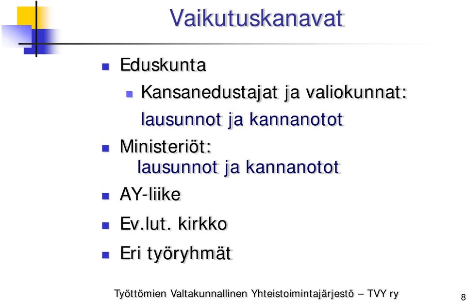 lausunnot ja kannanotot Ministeriöt: