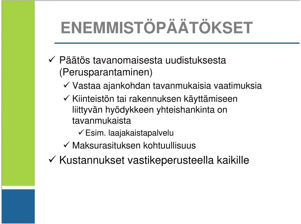 käyttämiseen liittyvän hyödykkeen yhteishankinta on tavanmukaista Esim.