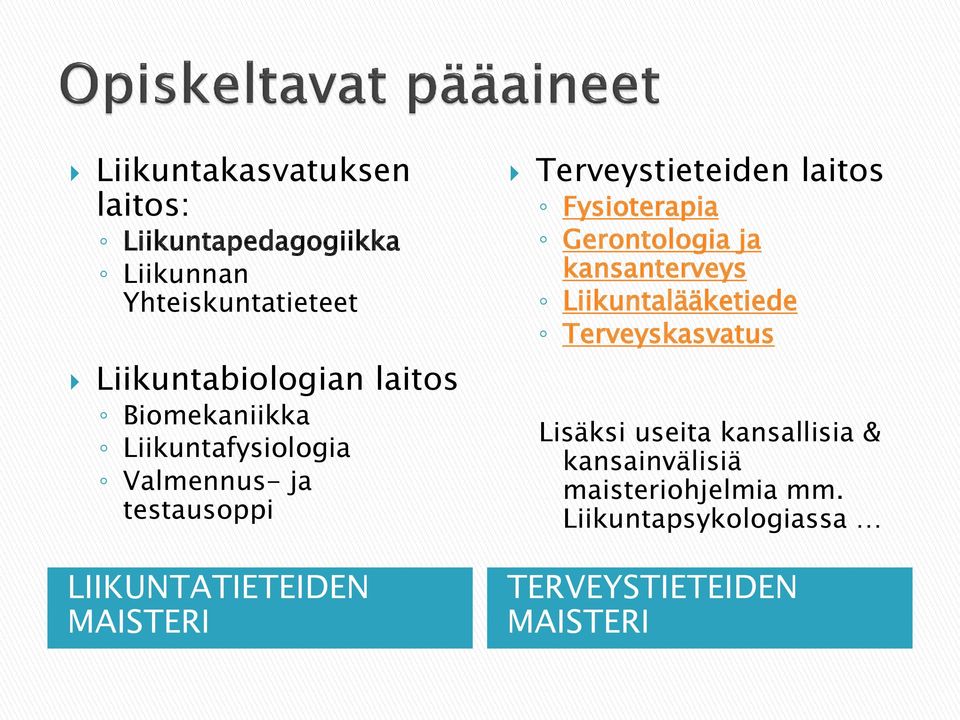 Terveystieteiden laitos Fysioterapia Gerontologia ja kansanterveys Liikuntalääketiede