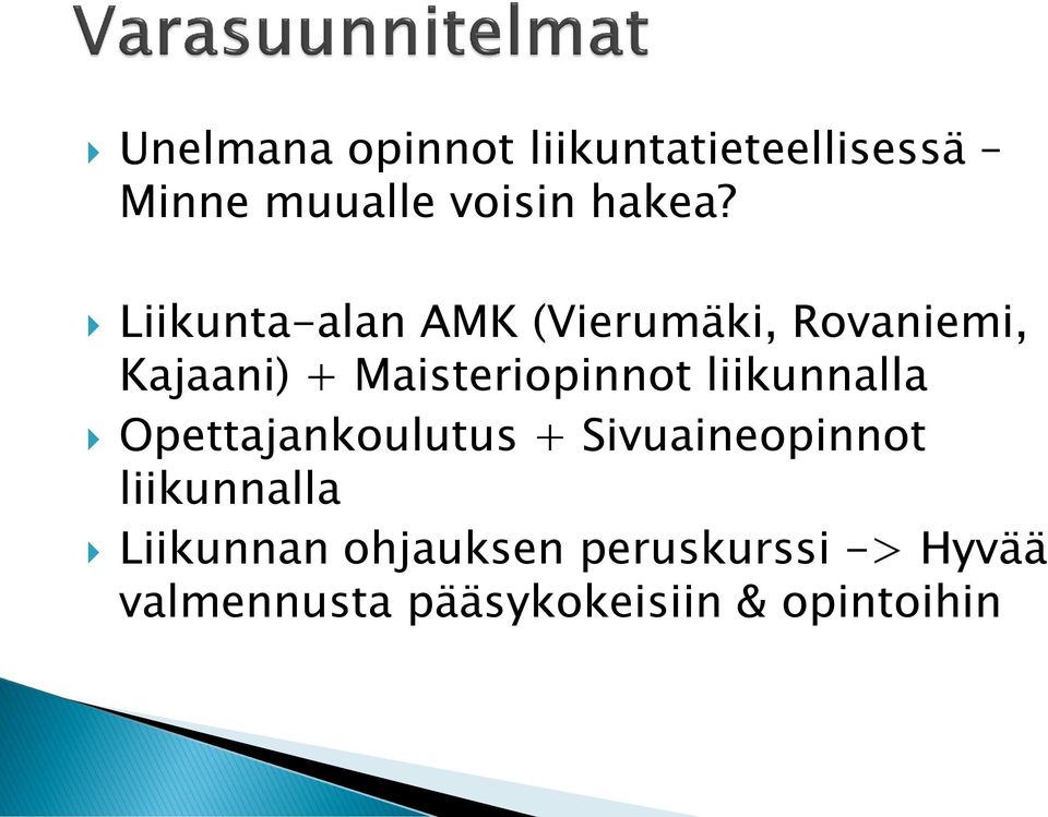 liikunnalla Opettajankoulutus + Sivuaineopinnot liikunnalla