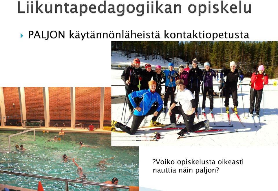 kontaktiopetusta?