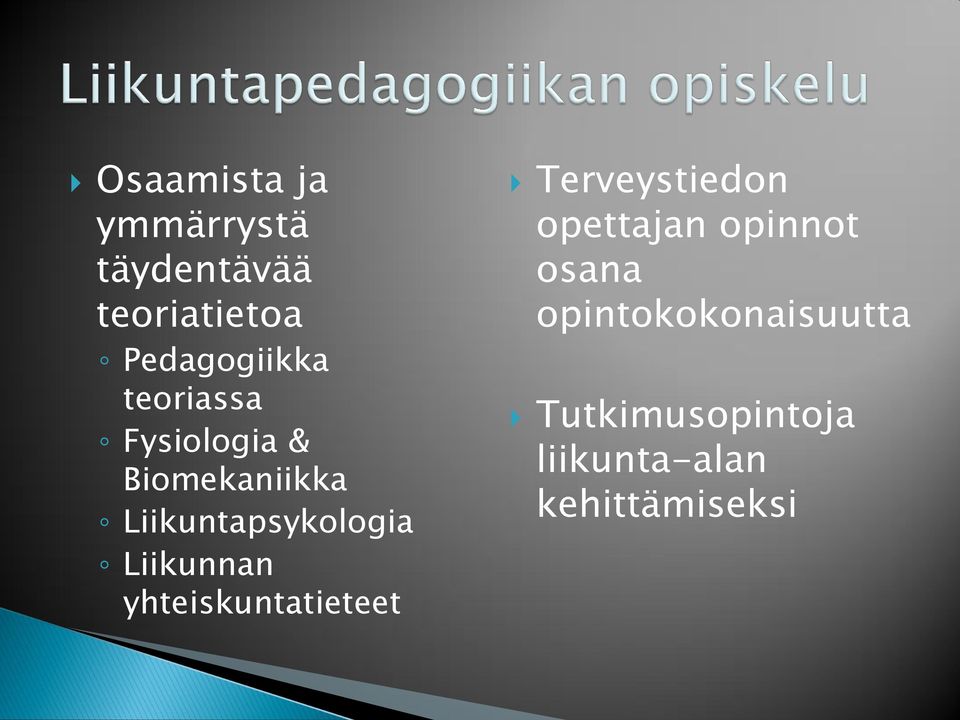 Liikunnan yhteiskuntatieteet Terveystiedon opettajan opinnot