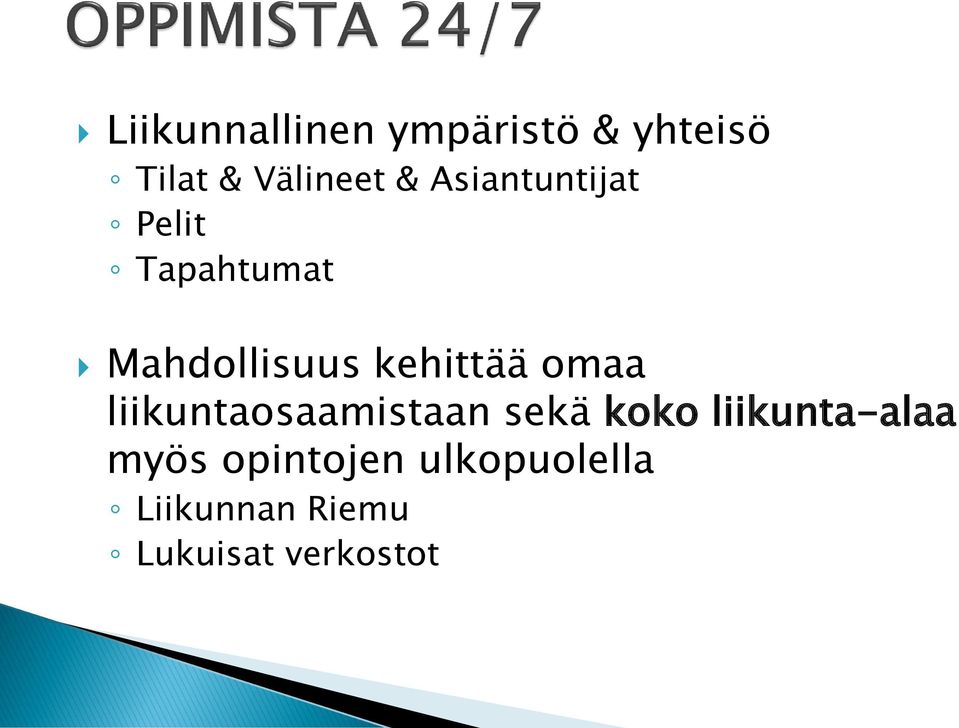 omaa liikuntaosaamistaan sekä koko liikunta-alaa myös