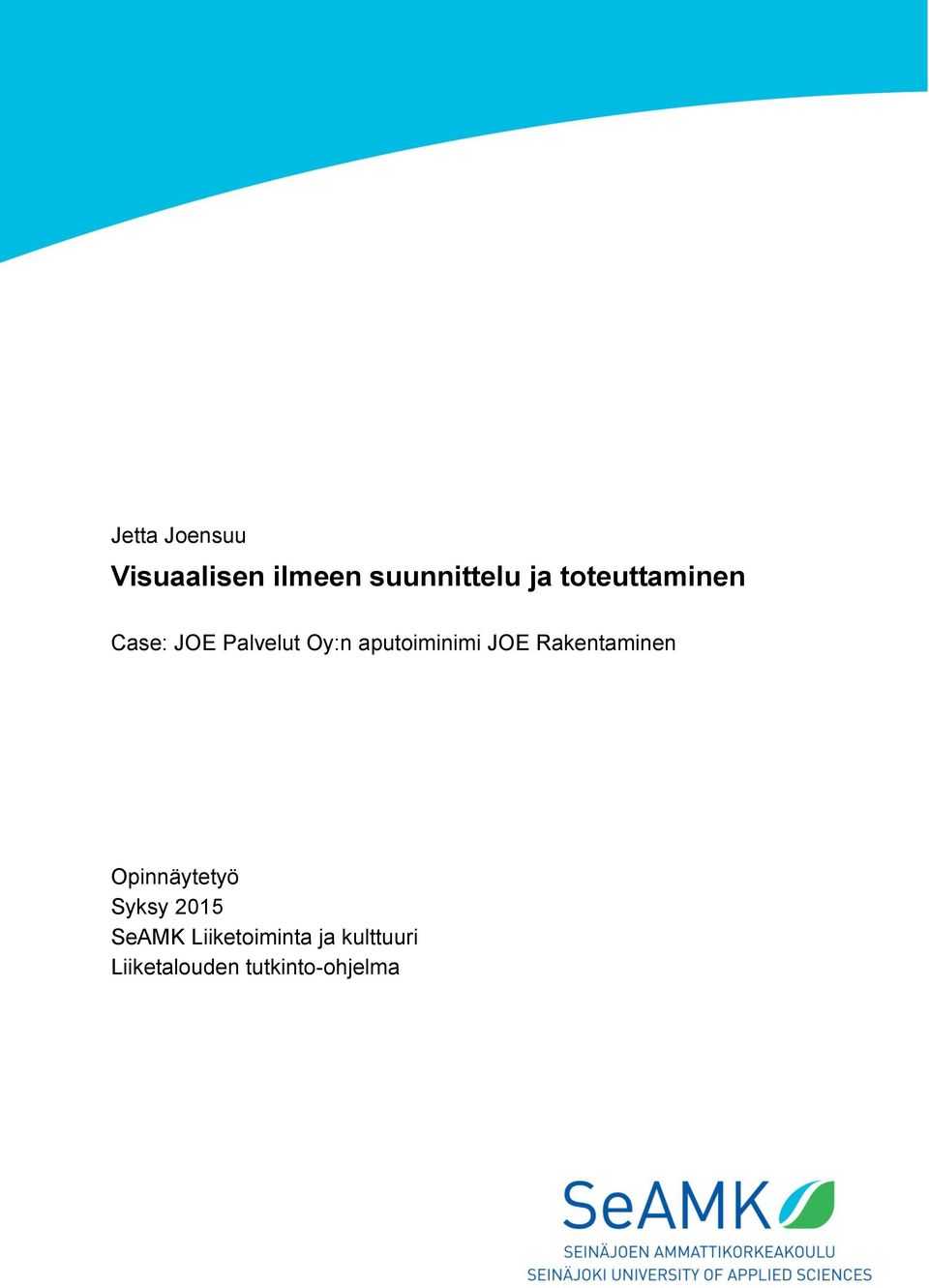 JOE Rakentaminen Opinnäytetyö Syksy 2015 SeAMK