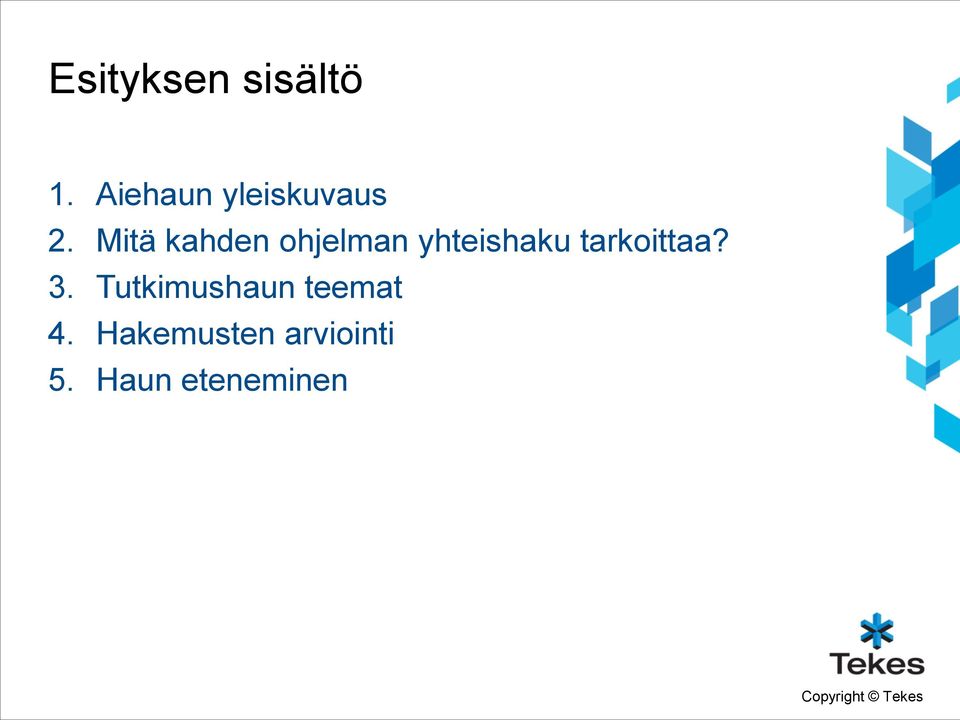 Mitä kahden ohjelman yhteishaku