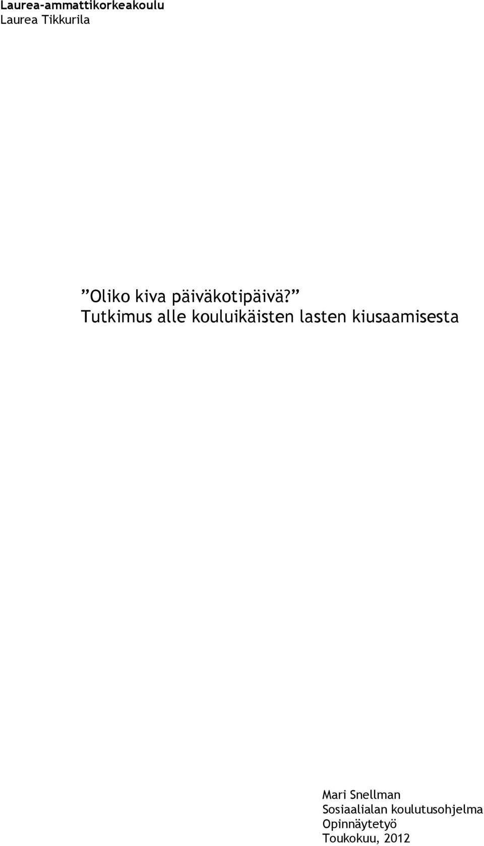 Tutkimus alle kouluikäisten lasten