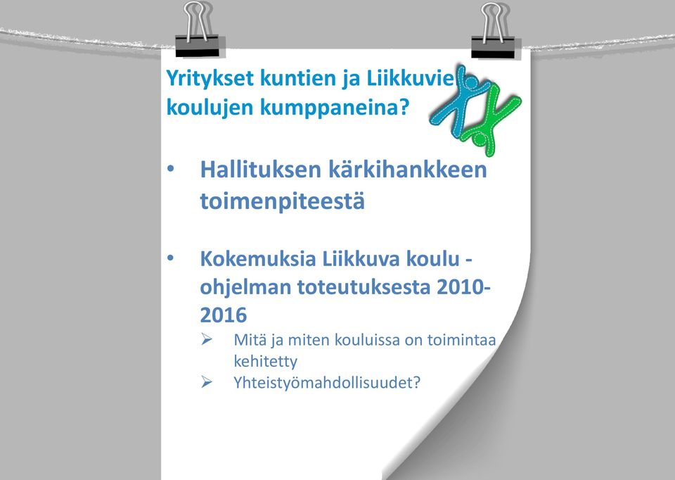 Liikkuva koulu - ohjelman toteutuksesta 2010-2016 Mitä