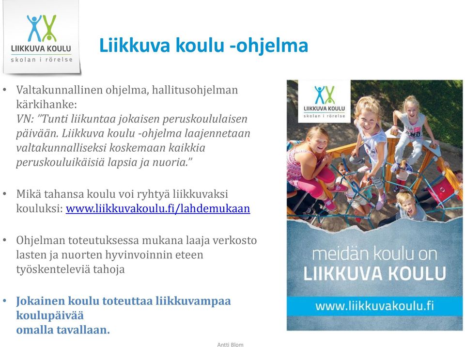 Mikä tahansa koulu voi ryhtyä liikkuvaksi kouluksi: www.liikkuvakoulu.