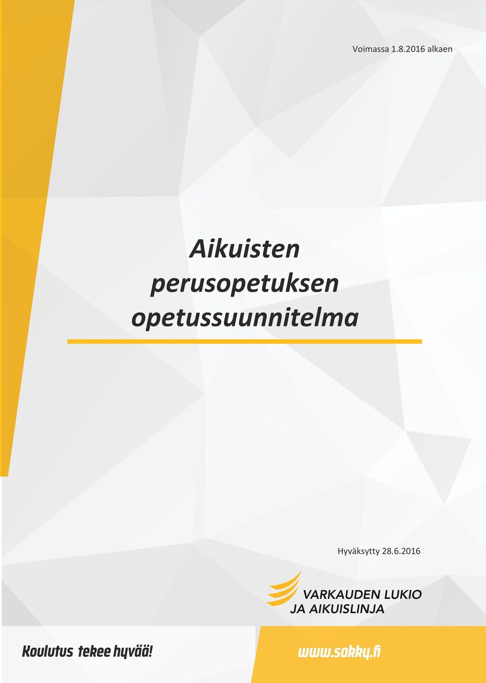 opetussuunnitelma Hyväksytty 28.6.