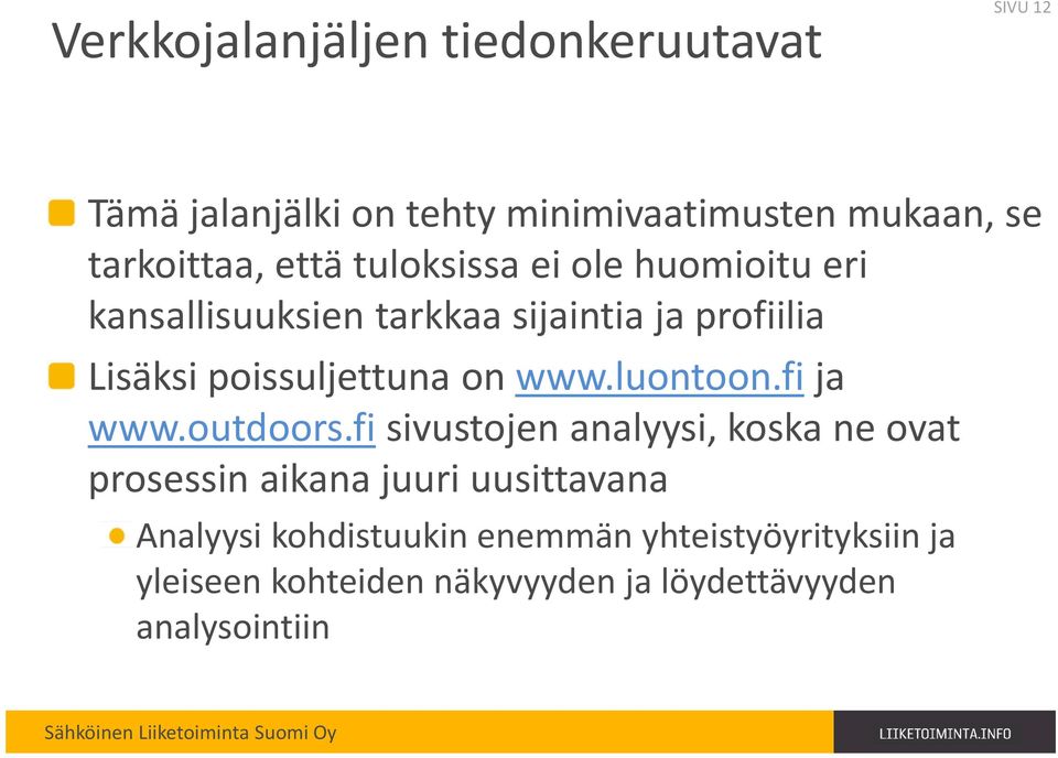 on www.luontoon.fi ja www.outdoors.